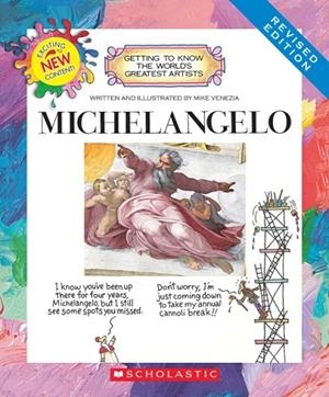 MICHELANGELO (REVISED EDITION) (GETTING TO KNOW THE WORLD'S GREATEST ARTISTS) | 9780531225387 | MIKE VENEZIA