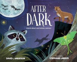 AFTER DARK : POEMS ABOUT NOCTURNAL ANIMALS | 9781629797175