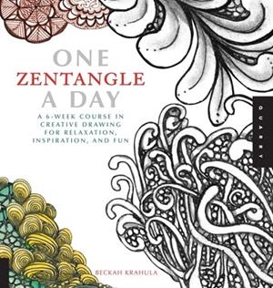 ONE ZENTANGLE A DAY : A 6-WEEK COURSE IN CREATIVE DRAWING FOR RELAXATION, INSPIRATION, AND FUN | 9781592538119 |  BECKAH KRAHULA 