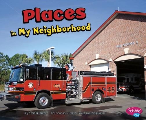 PLACES IN MY NEIGHBORHOOD (MY NEIGHBORHOOD | 9781620651001 | SAUNDERS-SMITH, GAIL
