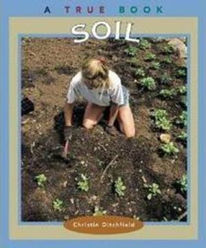 SOIL (TRUE BOOKS: AMERICAN HISTORY (HARDCOVER) | 9780516293684 |  DITCHFIELD, CHRISTIN
