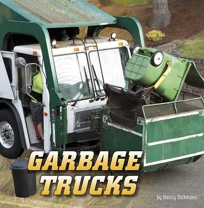 GARBAGE TRUCKS (WILD ABOUT WHEELS) | 9781977132352 | NANCY DICKMANN