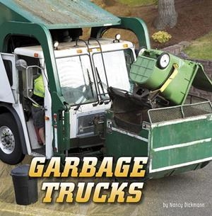 GARBAGE TRUCKS (WILD ABOUT WHEELS) | 9781977132352 | NANCY DICKMANN