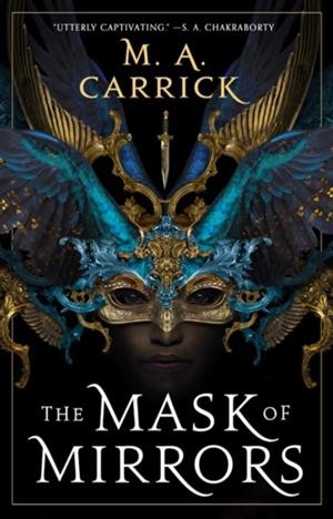 THE MASK OF MIRRORS | 9780316539678 | M.A. CARRICK