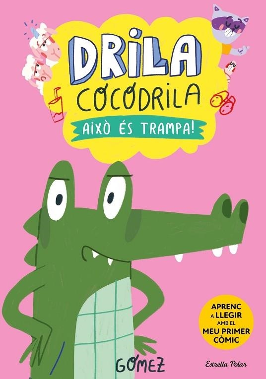 DRILA COCODRILA 3. AIXÒ ÉS TRAMPA! APRENC A LLEGIR | 9788413896526 | GÓMEZ