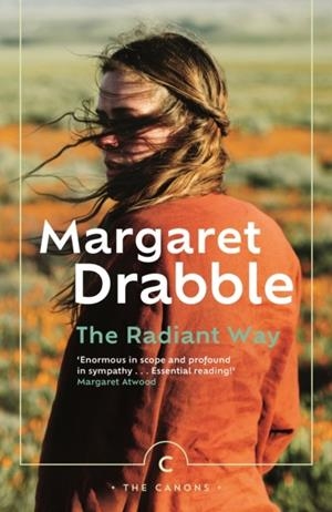 THE RADIANT WAY | 9781838857196 | MARGARET DRABBLE