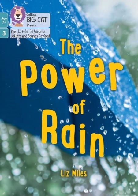 THE POWER OF RAIN (PHASE 3 SET 2)-NON-FICTION-7+ READERS | 9780008668570