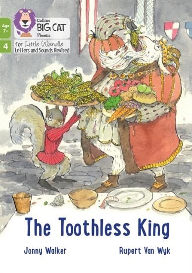 THE TOOTHLESS KING (PHASE 4 SET 1)-FICTION-7+ READERS | 9780008668594