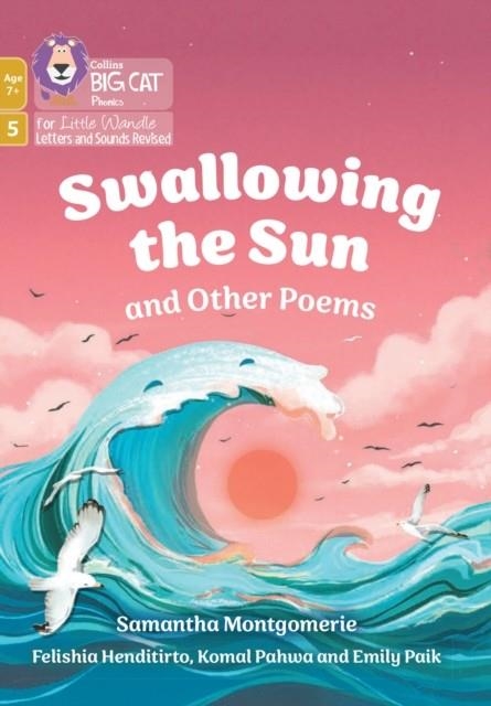 SWALLOWING THE SUN AND OTHER POEMS (PHASE 5 SET 4)-FICTION-7+ READERS | 9780008668679
