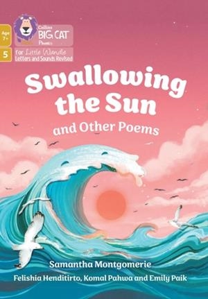 SWALLOWING THE SUN AND OTHER POEMS (PHASE 5 SET 4)-FICTION-7+ READERS | 9780008668679