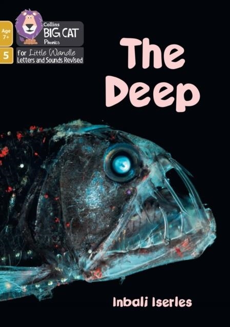 THE DEEP (PHASE 5 SET 4)-NON-FICTION-7+ READERS | 9780008668693