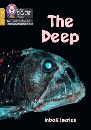 THE DEEP (PHASE 5 SET 4)-NON-FICTION-7+ READERS | 9780008668693