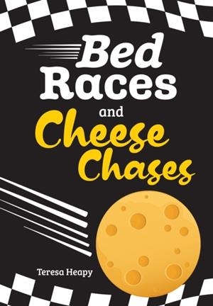 BED RACES AND CHEESE CHASES (NF)-NON-FICTION-F3 - 80 WPM | 9780008624651