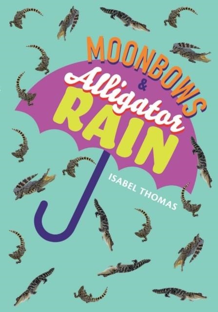 MOONBOWS AND ALLIGATOR RAIN (NF)-NON-FICTION-F7 - 100 WPM | 9780008624811