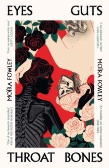 EYES GUTS THROAT BONES | 9781399600521 |  MOIRA FOWLEY