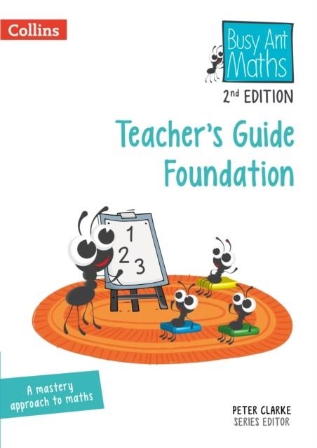 BUSY ANT MATHS (2ND EDITION) FOUNDATION TEACHER'S GUIDE-2ND | 9780008644949