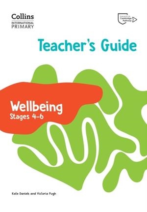 INTERNATIONAL PRIMARY WELLBEING TEACHER'S GUIDE 4-6 | 9780008645212