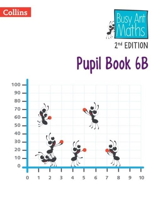 BUSY ANT MATHS EUROPEAN EDITION PUPIL BOOK 6B-2ND | 9780008703240 | JEANETTE MUMFORD