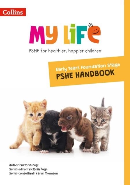 MY LIFE — EARLY YEARS FOUNDATION STAGE PRIMARY PSHE HANDBOOK | 9780008522827