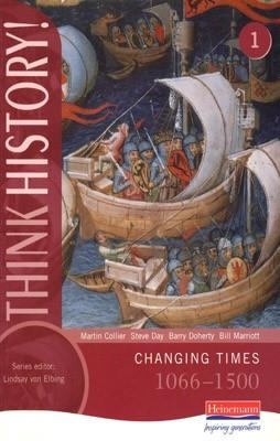 THINK HISTORY! 1 CHANGING TIMES 1066-1500 | 9780435313340 | MARTIN COLLIER STEVE DAY BARRY DOHERTY