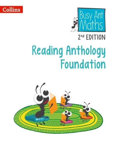 BUSY ANT MATHS (2ND EDITION) FOUNDATION READING ANTHOLOGY-2ND | 9780008644956