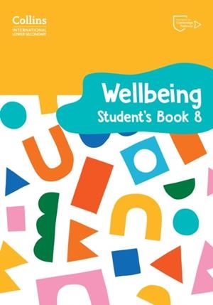 COLLINS INTERNATIONAL LOWER SECONDARY WELLBEING STUDENT’S BOOK 8 | 9780008645274
