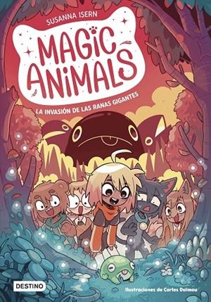 MAGIC ANIMALS 2. LA INVASIÓN DE LAS RANAS GIGANTES | 9788408271840 | ISERN, SUSANNA/DALMAU, CARLES