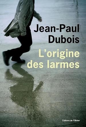 L'ORIGINE DES LARMES | 9782823620795 | JEAN-PAUL DUBOIS 