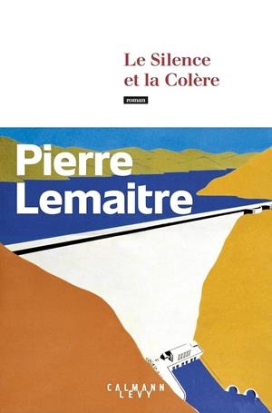 LE SILENCE ET LA COLÈRE | 9782702183618 |  PIERRE LEMAITRE
