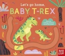 LET'S GO HOME, BABY T-REX | 9781839949920 | KRISTIN ATHERTON