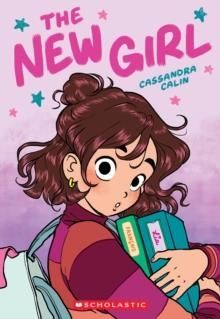 THE NEW GIRL (1) | 9781338762457 | CASSANDRA CALIN