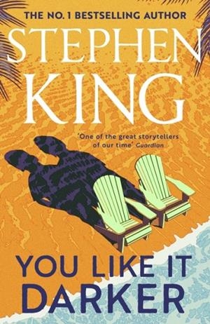 YOU LIKE IT DARKER | 9781399725095 | STEPHEN KING