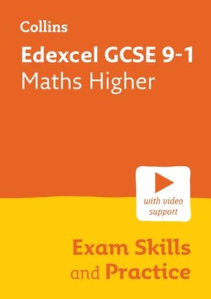 EDEXCEL GCSE 9-1 MATHS HIGHER EXAM SKILLS AND PRACTICE | 9780008647438
