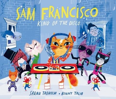 SAM FRANCISCO, KING OF THE DISCO | 9781915395139 | SARAH TAGHOLM