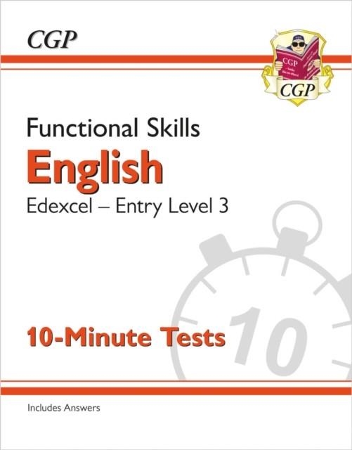 FUNCTIONAL SKILLS ENGLISH: EDEXCEL ENTRY LEVEL 3 - 10-MINUTE TESTS | 9781789089301