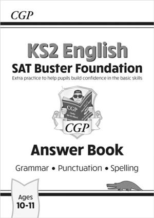KS2 ENGLISH SAT BUSTER FOUNDATION: GRAMMAR, PUNCTUATION & SPELLING ANSWER BOOK (2024 TESTS) | 9781789084290