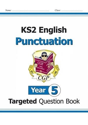 KS2 ENGLISH YEAR 5 PUNCTUATION TARGETED QUESTION BOOK (WITH ANSWERS) | 9781782941255