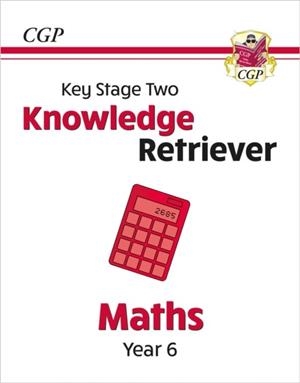 KS2 MATHS YEAR 6 KNOWLEDGE RETRIEVER | 9781789088748