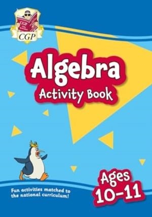 NEW ALGEBRA ACTIVITY BOOK FOR AGES 10-11 (YEAR 6) | 9781837740697