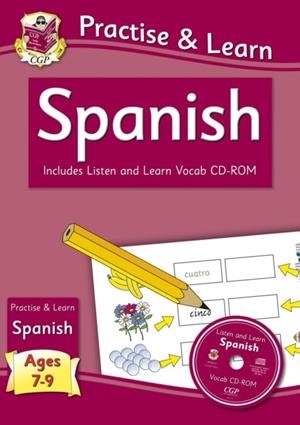 PRACTISE & LEARN: SPANISH FOR AGES 7-9 - WITH VOCAB CD-ROM | 9781847629975