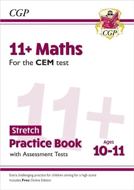 11+ CEM MATHS STRETCH PRACTICE BOOK & ASSESSMENT TESTS - AGES 10-11 (WITH ONLINE EDITION) | 9781789089806