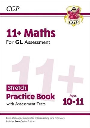11+ GL MATHS STRETCH PRACTICE BOOK & ASSESSMENT TESTS - AGES 10-11 (WITH ONLINE EDITION) | 9781789089776