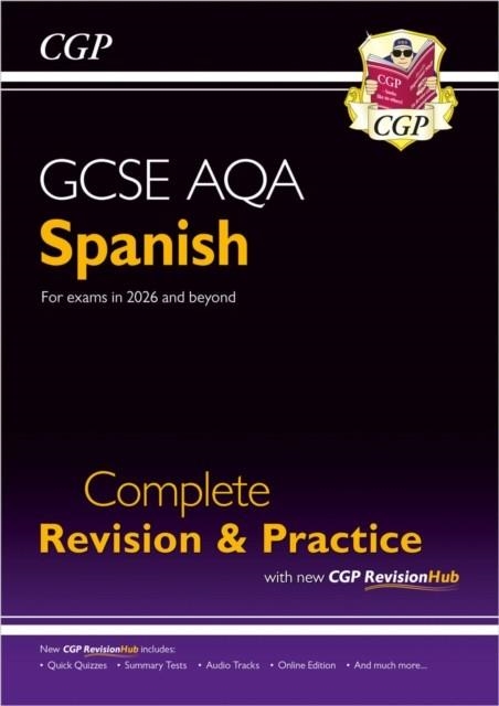 NEW GCSE SPANISH AQA COMPLETE REVISION & PRACTICE WITH CGP REVISIONHUB (FOR EXAMS FROM 2026) | 9781837741267