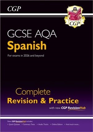 NEW GCSE SPANISH AQA COMPLETE REVISION & PRACTICE WITH CGP REVISIONHUB (FOR EXAMS FROM 2026) | 9781837741267