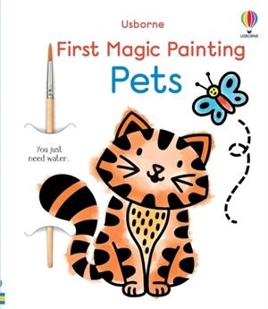 FIRST MAGIC PAINTING PETS | 9781805079255 | ABIGAIL WHATLEY
