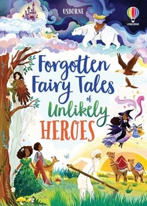 FORGOTTEN FAIRY TALES OF UNLIKELY HEROES | 9781801310239
