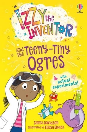 IZZY THE INVENTOR AND THE TEENY TINY OGRES | 9781803702551 | ZANNA DAVIDSON