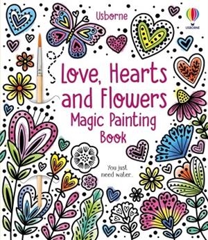 LOVE, HEARTS AND FLOWERS MAGIC PAINTING BOOK | 9781805312222