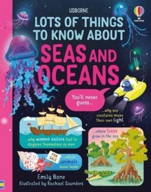 LOTS OF THINGS TO KNOW ABOUT SEAS AND OCEANS | 9781805319856 | EMILY BONE
