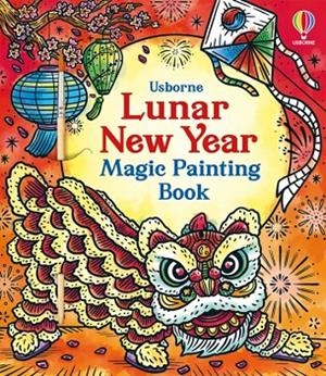 LUNAR NEW YEAR MAGIC PAINTING BOOK | 9781803701110